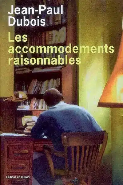 Les accommodements raisonnables de Jean-Paul Dubois