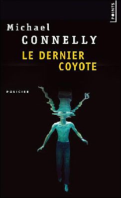 Le dernier coyote, polar de Michael Connelly
