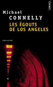 Les égouts de Los Angeles, polar de Michael Connelly
