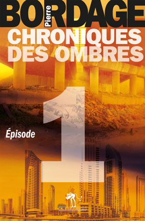 Chroniques des Ombres Épisode 1 - Pierre Bordage