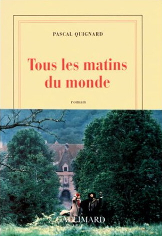 Pascal Quignard Tous les matins du monde