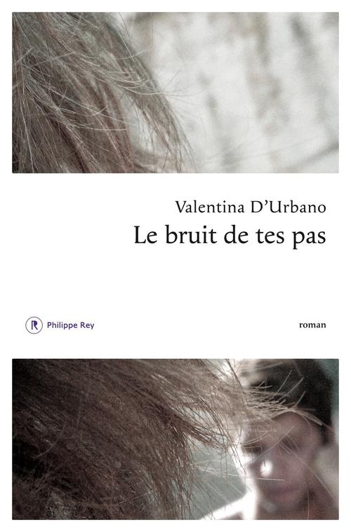 Le bruit de tes pas - Valentina D'Urbano