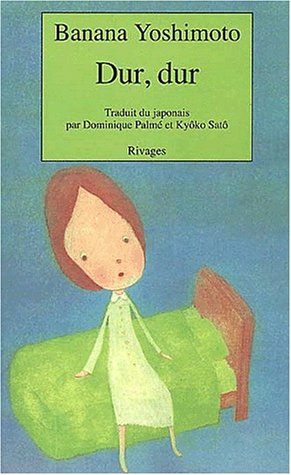 Dur, dur de Banana Yoshimoto