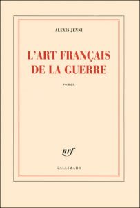 L’Art français de la guerre est un premier roman qui a l’air d’être écrit par un auteur confirmé. Il reçu le prix Goncourt en 2011 ;