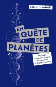 En quête de planètes de Léa Griton-Noël