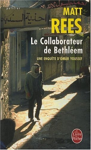 Le collaborateur de Bethléem. Une enquête d’Omar Youssef, un livre de Matt Rees