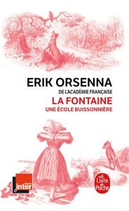 La Fontaine ou l'école buissonnière. Erik Orsenna