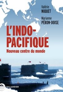 L’Indo-Pacifique, nouveau centre du monde