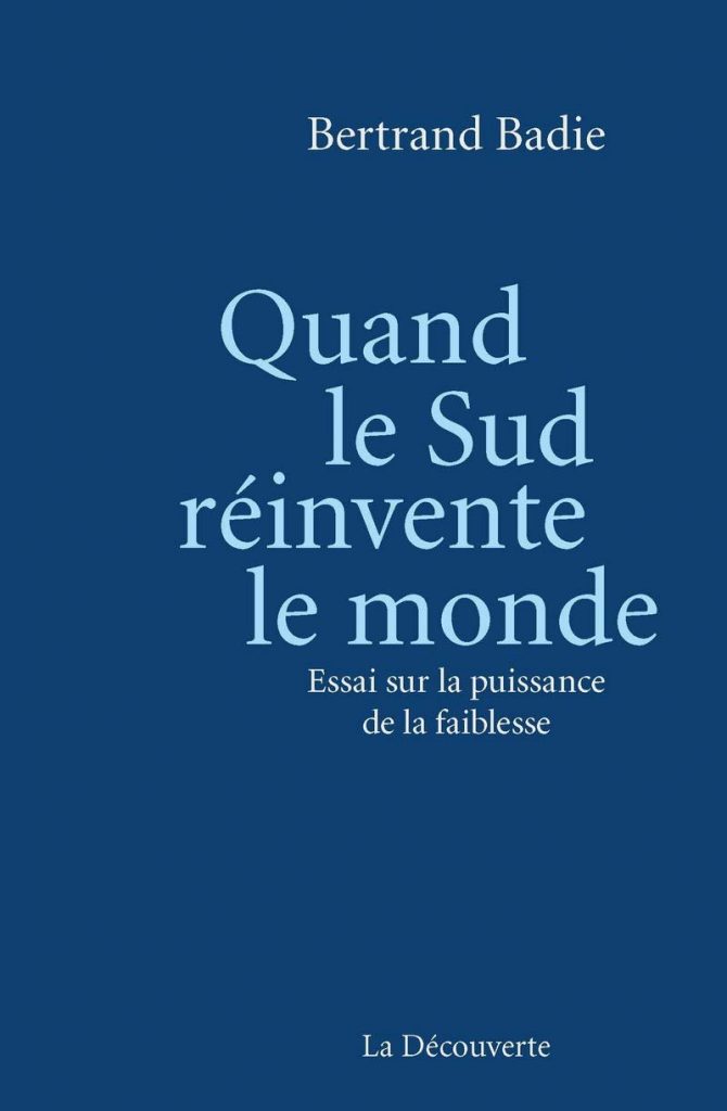 Bertrand Badie "Quand le Sud réinvente le monde"