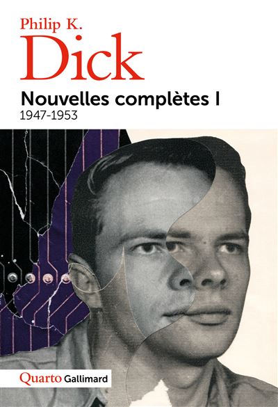 Nouvelles complètes de Philip K. Dick tome I (Gallimard Quarto)