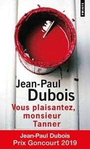 Vous Plaisantez, Monsieur Tanner Jean-paul Dubois